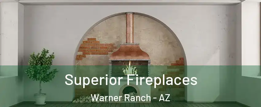 Superior Fireplaces Warner Ranch - AZ