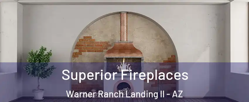 Superior Fireplaces Warner Ranch Landing II - AZ