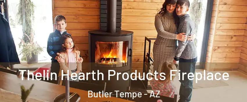 Thelin Hearth Products Fireplace Butler Tempe - AZ