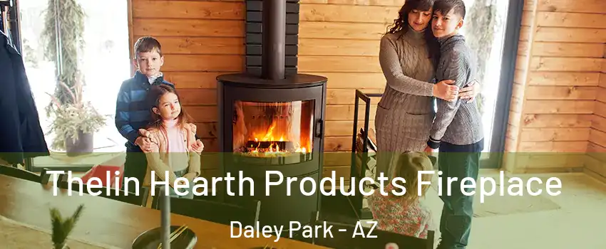 Thelin Hearth Products Fireplace Daley Park - AZ