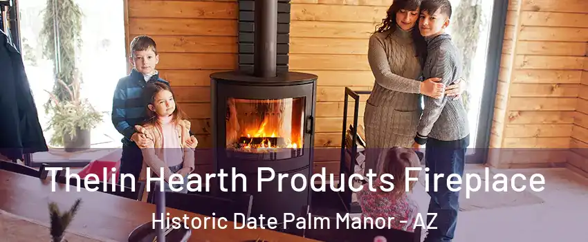 Thelin Hearth Products Fireplace Historic Date Palm Manor - AZ