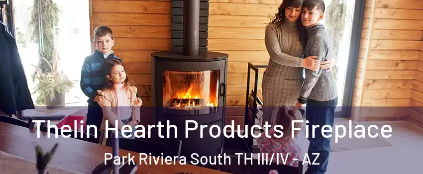 Thelin Hearth Products Fireplace Park Riviera South TH III/IV - AZ