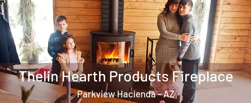 Thelin Hearth Products Fireplace Parkview Hacienda - AZ