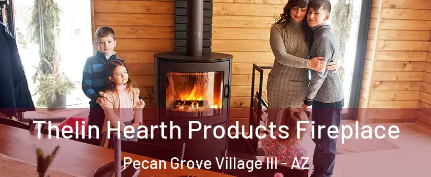 Thelin Hearth Products Fireplace Pecan Grove Village III - AZ