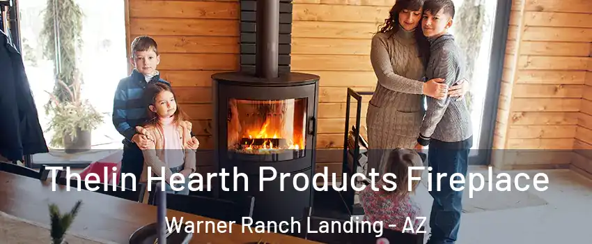 Thelin Hearth Products Fireplace Warner Ranch Landing - AZ