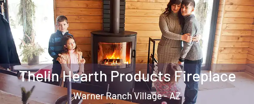 Thelin Hearth Products Fireplace Warner Ranch Village - AZ