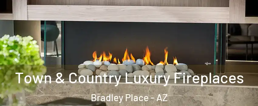 Town & Country Luxury Fireplaces Bradley Place - AZ