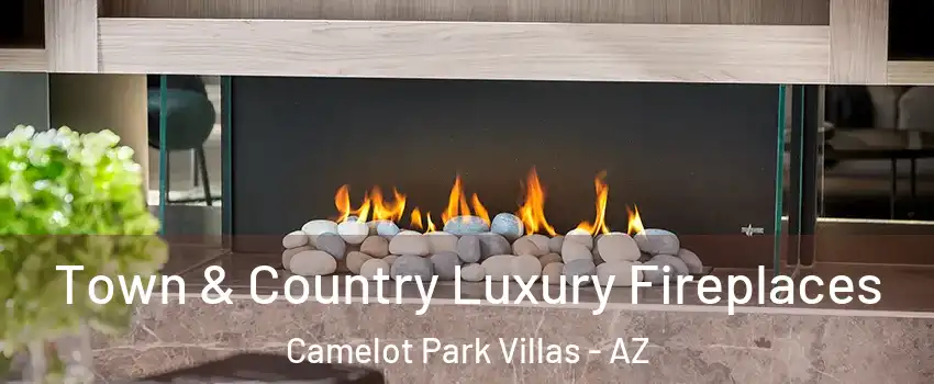 Town & Country Luxury Fireplaces Camelot Park Villas - AZ