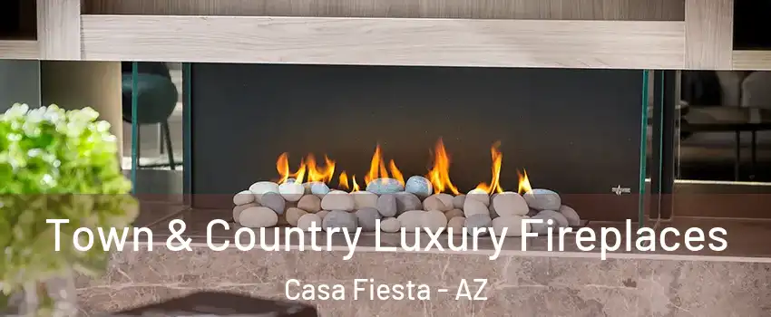 Town & Country Luxury Fireplaces Casa Fiesta - AZ