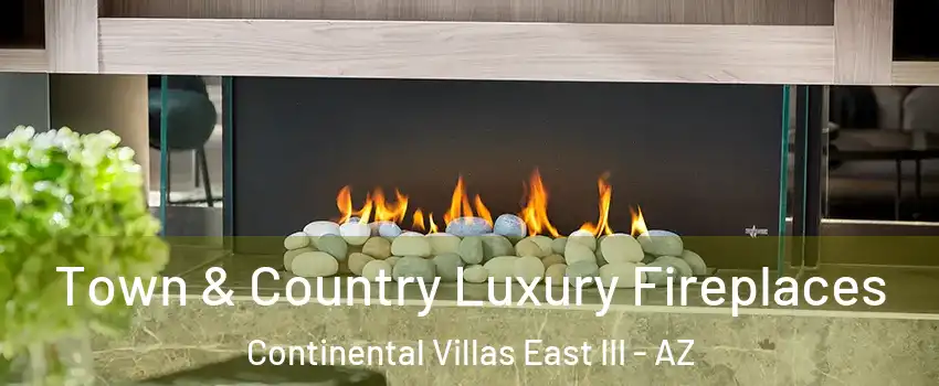 Town & Country Luxury Fireplaces Continental Villas East III - AZ