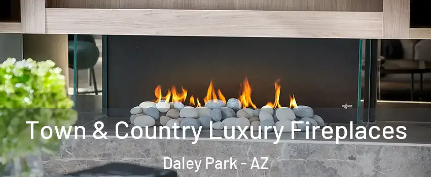 Town & Country Luxury Fireplaces Daley Park - AZ