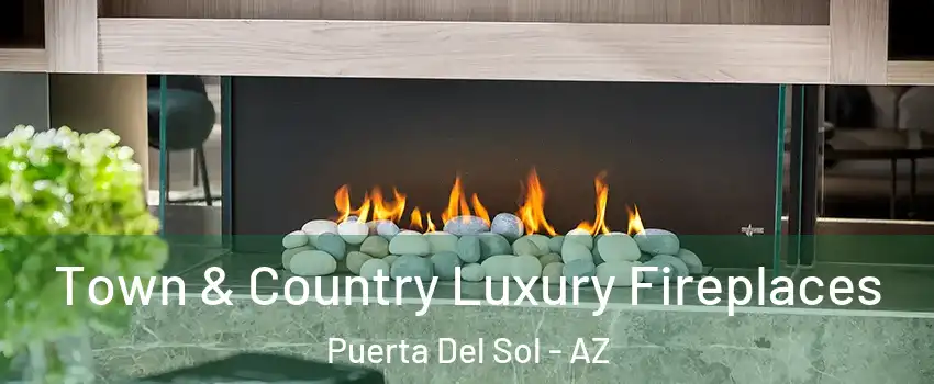 Town & Country Luxury Fireplaces Puerta Del Sol - AZ