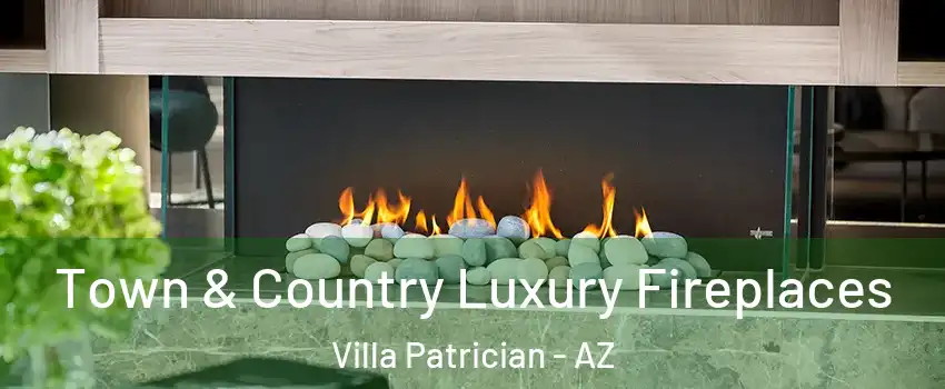 Town & Country Luxury Fireplaces Villa Patrician - AZ