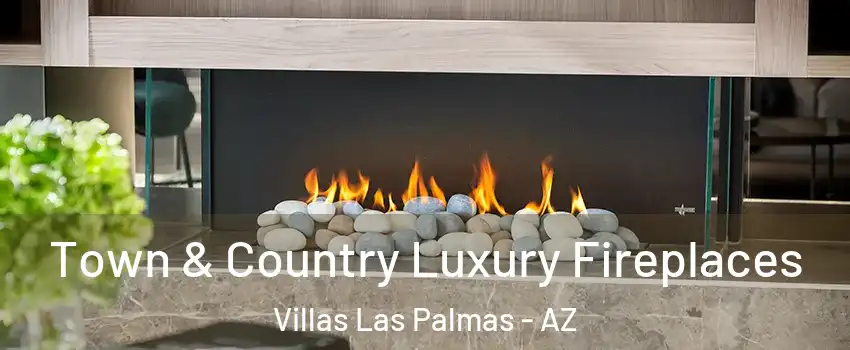 Town & Country Luxury Fireplaces Villas Las Palmas - AZ