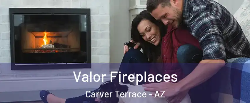Valor Fireplaces Carver Terrace - AZ