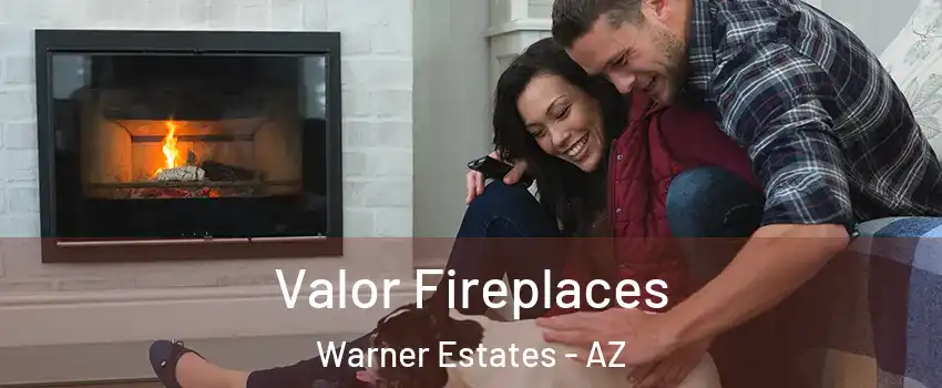 Valor Fireplaces Warner Estates - AZ
