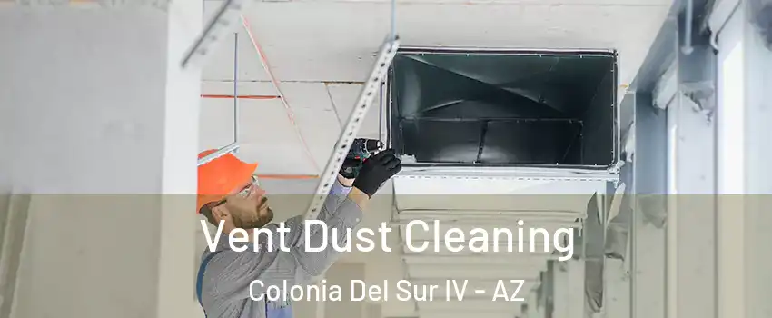 Vent Dust Cleaning Colonia Del Sur IV - AZ