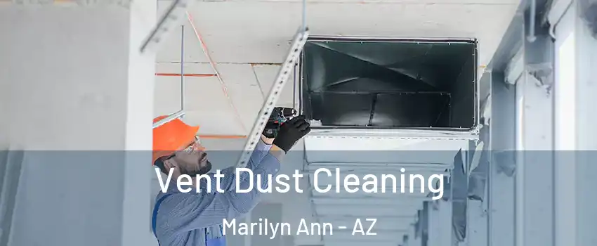 Vent Dust Cleaning Marilyn Ann - AZ
