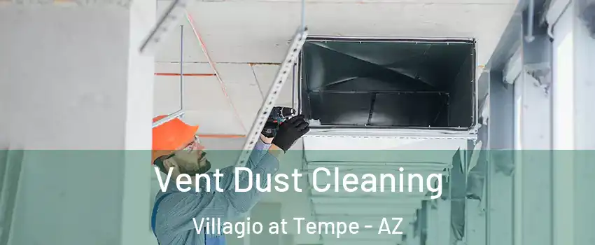 Vent Dust Cleaning Villagio at Tempe - AZ