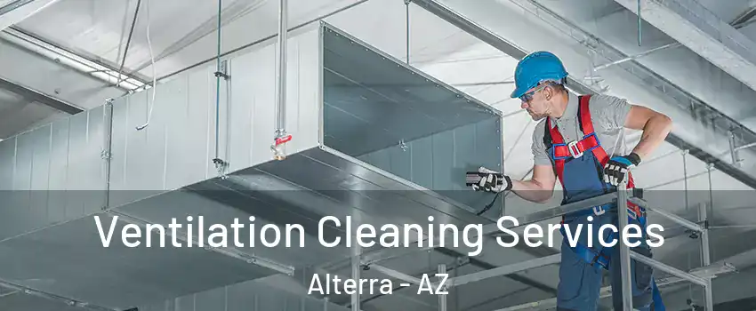 Ventilation Cleaning Services Alterra - AZ