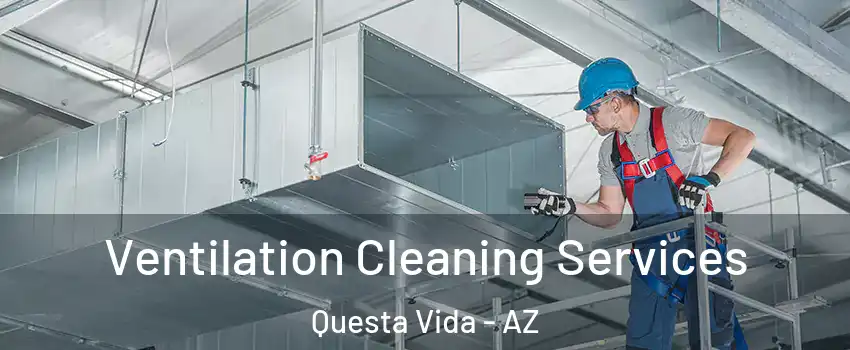 Ventilation Cleaning Services Questa Vida - AZ