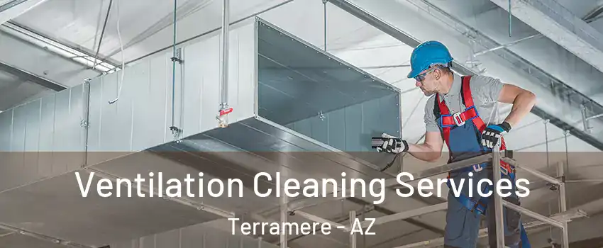 Ventilation Cleaning Services Terramere - AZ