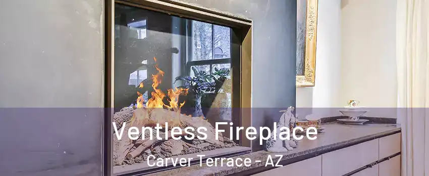 Ventless Fireplace Carver Terrace - AZ