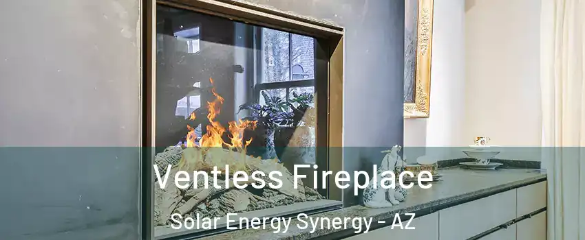 Ventless Fireplace Solar Energy Synergy - AZ