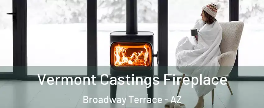 Vermont Castings Fireplace Broadway Terrace - AZ