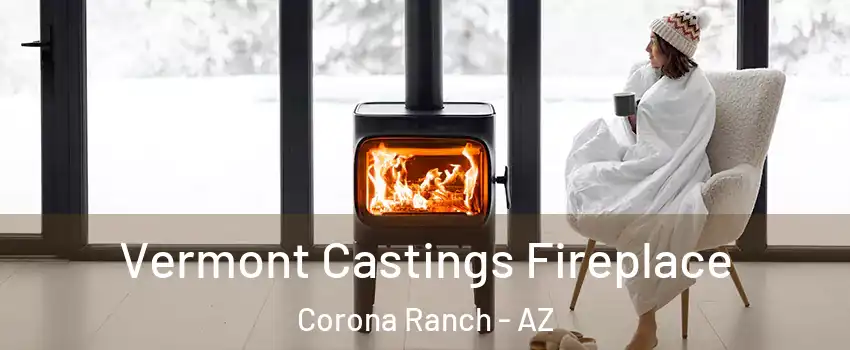 Vermont Castings Fireplace Corona Ranch - AZ