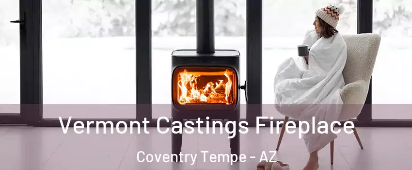 Vermont Castings Fireplace Coventry Tempe - AZ