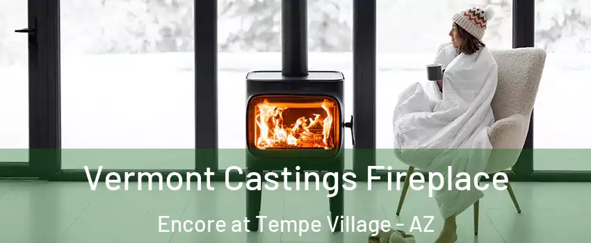 Vermont Castings Fireplace Encore at Tempe Village - AZ