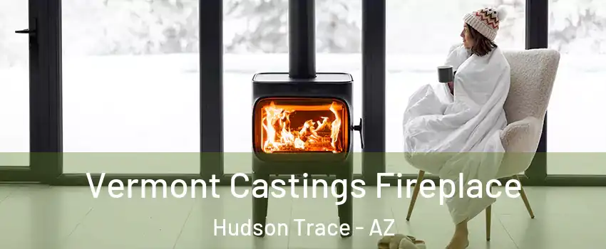 Vermont Castings Fireplace Hudson Trace - AZ