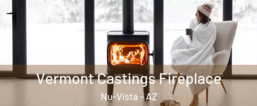 Vermont Castings Fireplace Nu-Vista - AZ