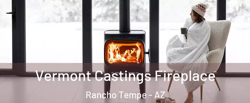 Vermont Castings Fireplace Rancho Tempe - AZ