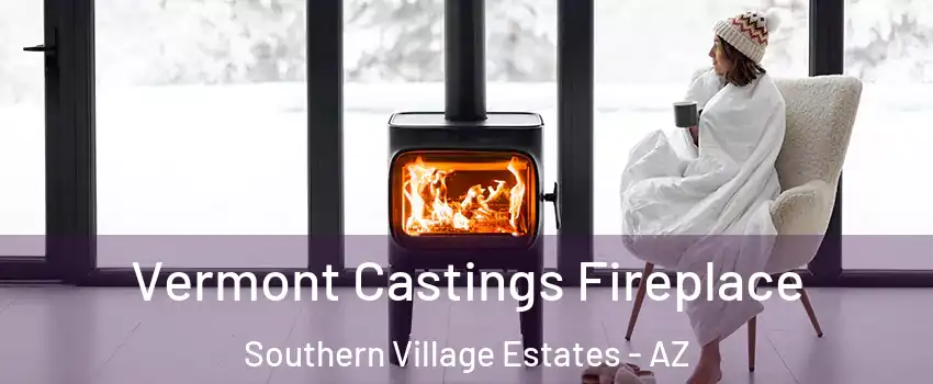 Vermont Castings Fireplace Southern Village Estates - AZ
