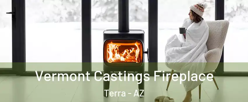 Vermont Castings Fireplace Terra - AZ