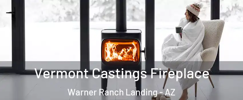 Vermont Castings Fireplace Warner Ranch Landing - AZ
