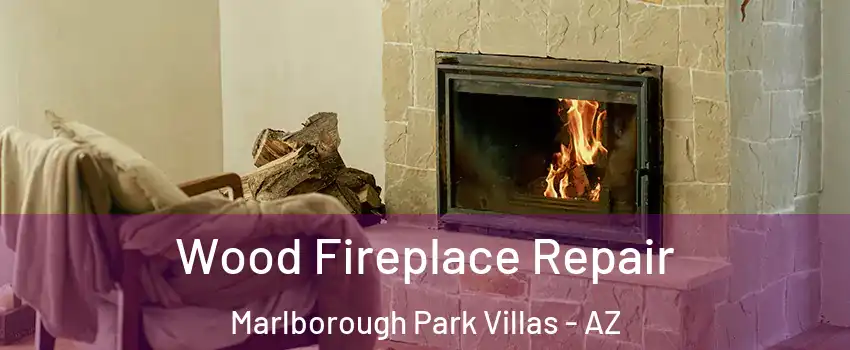 Wood Fireplace Repair Marlborough Park Villas - AZ