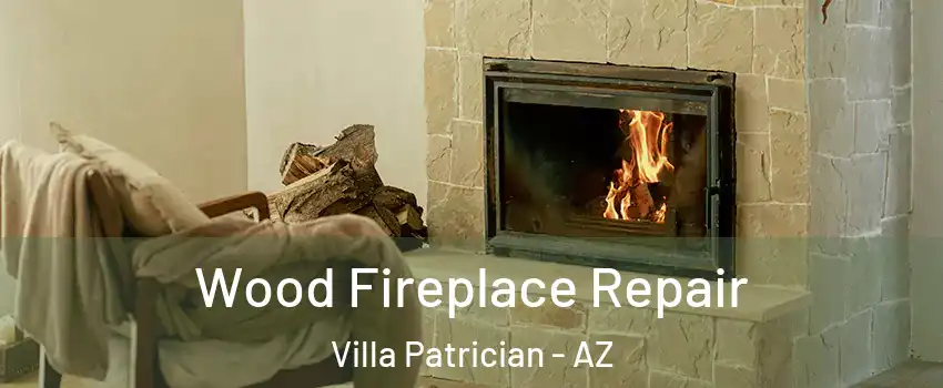 Wood Fireplace Repair Villa Patrician - AZ
