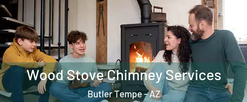 Wood Stove Chimney Services Butler Tempe - AZ