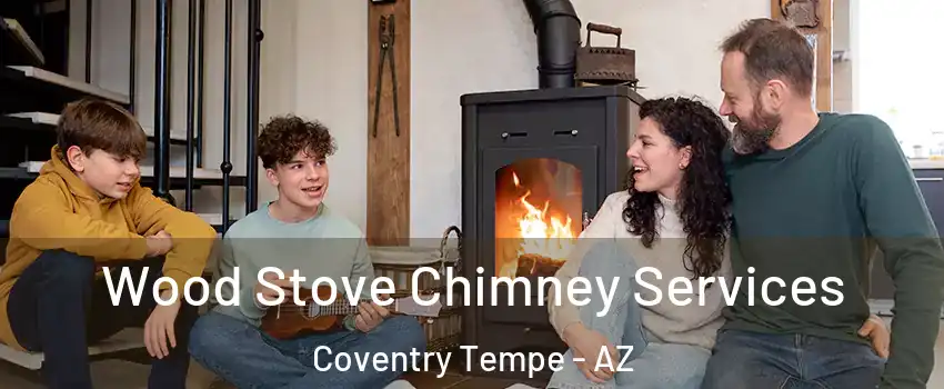 Wood Stove Chimney Services Coventry Tempe - AZ