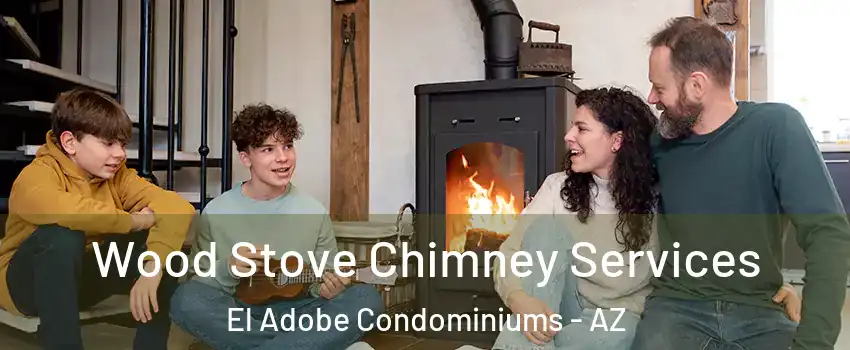 Wood Stove Chimney Services El Adobe Condominiums - AZ