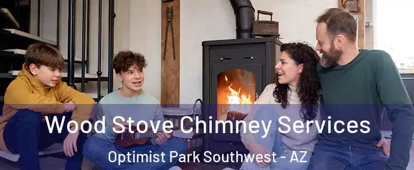 Wood Stove Chimney Services Optimist Park Southwest - AZ