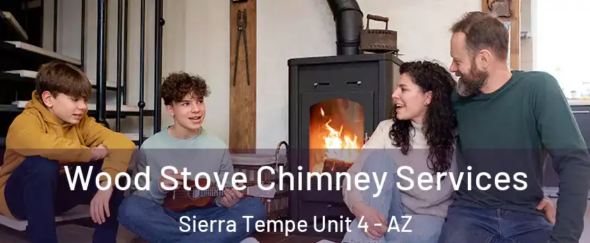 Wood Stove Chimney Services Sierra Tempe Unit 4 - AZ