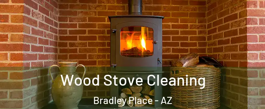 Wood Stove Cleaning Bradley Place - AZ