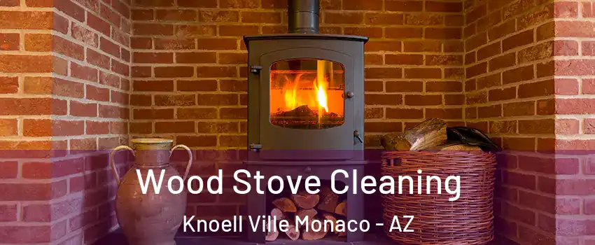 Wood Stove Cleaning Knoell Ville Monaco - AZ