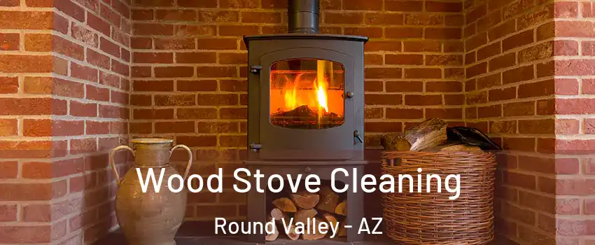 Wood Stove Cleaning Round Valley - AZ