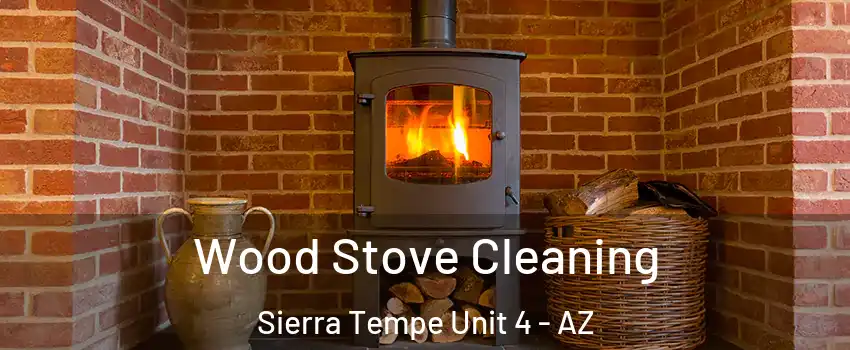 Wood Stove Cleaning Sierra Tempe Unit 4 - AZ
