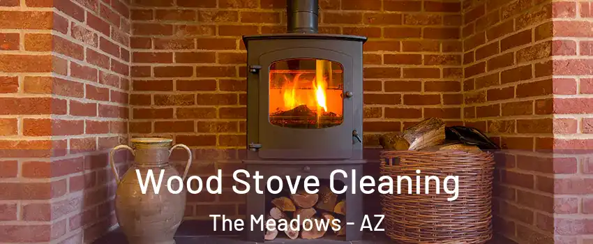 Wood Stove Cleaning The Meadows - AZ